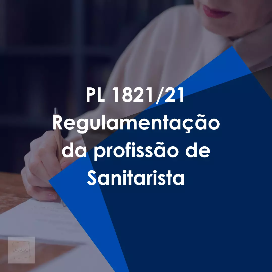 PL 1821/21: Mais um Passo Rumo à Regulamentação da Profissão de Sanitarista